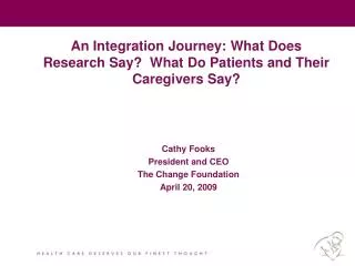 An Integration Journey: What Does Research Say? What Do Patients and Their Caregivers Say?
