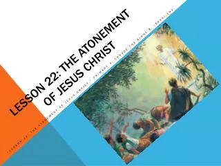 Lesson 22: The Atonement of Jesus Christ