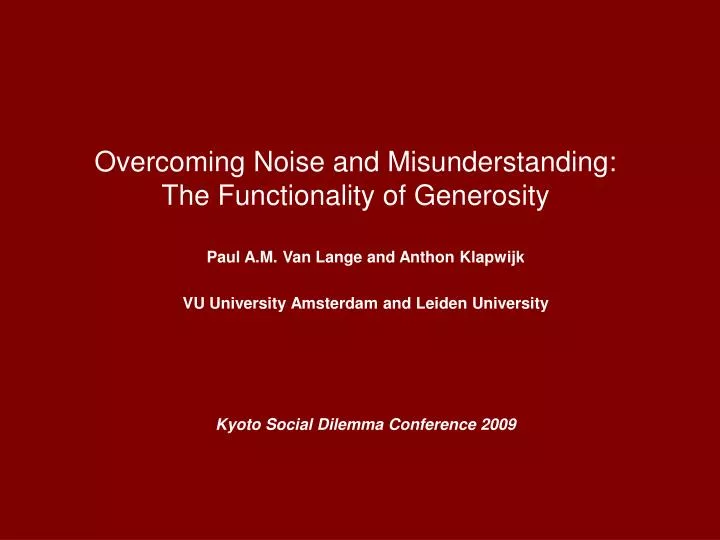 overcoming noise and misunderstanding the functionality of generosity