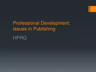 Professional Development: Issues in Publishing