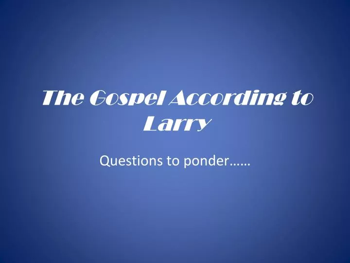 the gospel according to larry