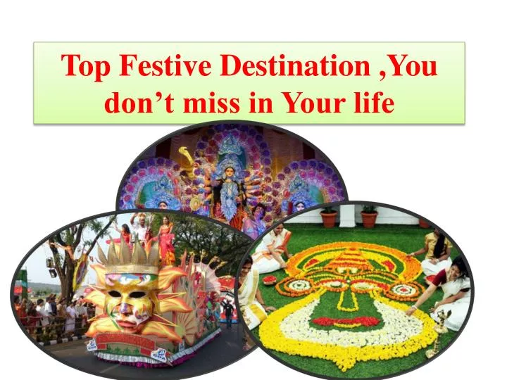 top festive destination you don t miss in your life