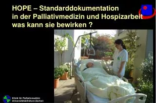 HOPE – Standarddokumentation in der Palliativmedizin und Hospizarbeit was kann sie bewirken ?