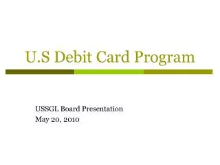 U.S Debit Card Program