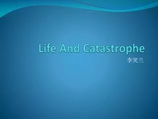 Life And Catastrophe