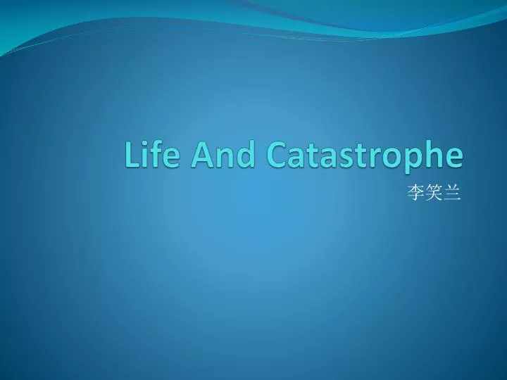 life and catastrophe