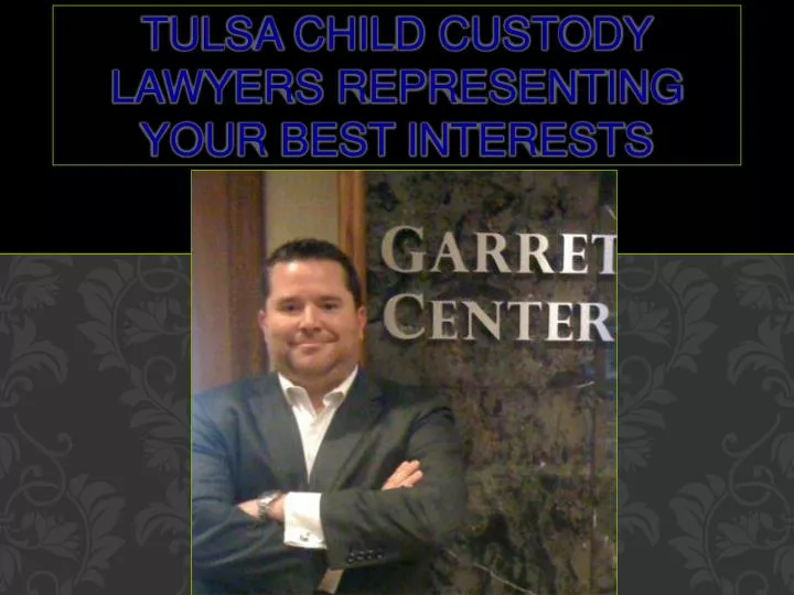 tulsa child custody lawyers representing your best interests