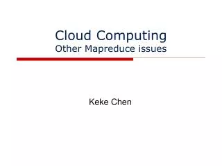 Cloud Computing Other Mapreduce issues