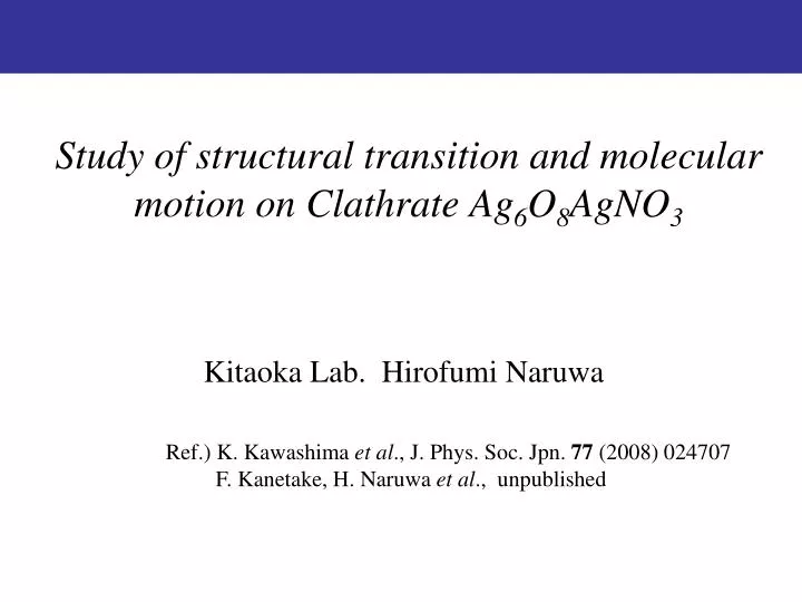 study of structural transition and molecular motion on clathrate ag 6 o 8 agno 3