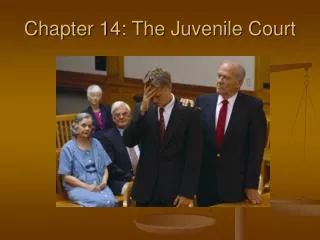 Chapter 14: The Juvenile Court