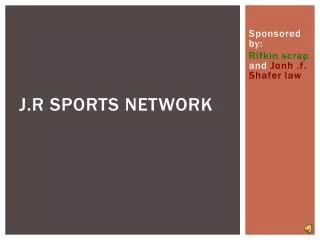 J.r sports network