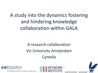 A study into the dynamics fostering and hindering knowledge collaboration within GALA
