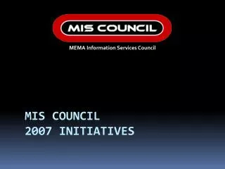 MIS Council 2007 Initiatives