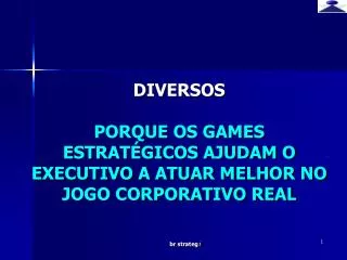 diversos porque os games estrat gicos ajudam o executivo a atuar melhor no jogo corporativo real