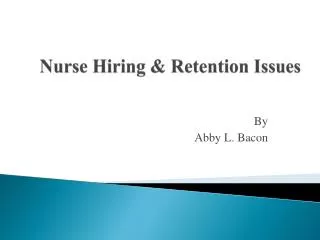 Nurse Hiring &amp; Retention Issues