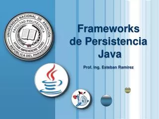 Frameworks de Persistencia Java Prof. Ing. Esteban Ramírez