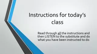 Instructions for today’s class