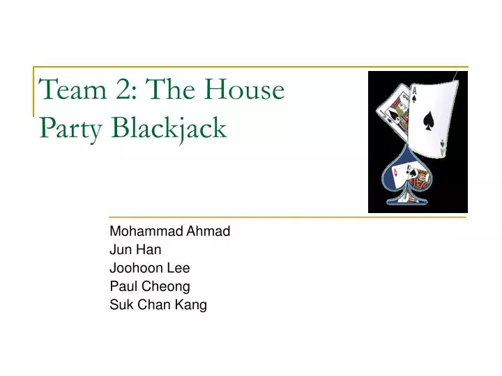 team 2 the house party blackjack