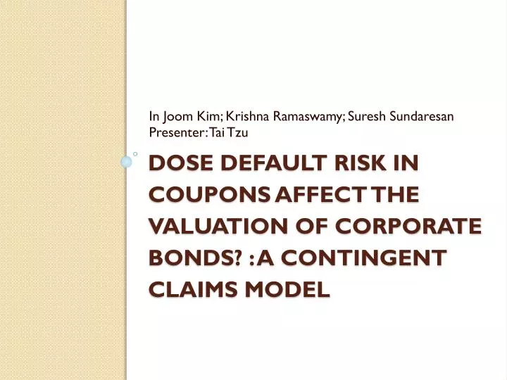 dose default risk in coupons affect the valuation of corporate bonds a contingent claims model