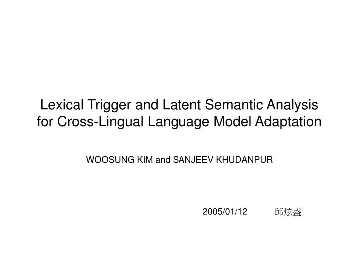 lexical trigger and latent semantic analysis for cross lingual language model adaptation