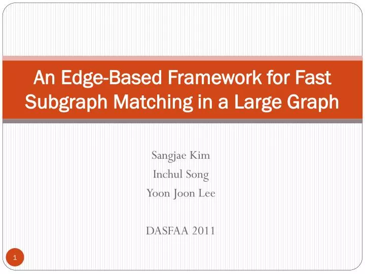 an edge based framework for fast subgraph matching in a large graph