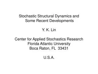 Stochastic Structural Dynamics and Some Recent Developments Y. K. Lin