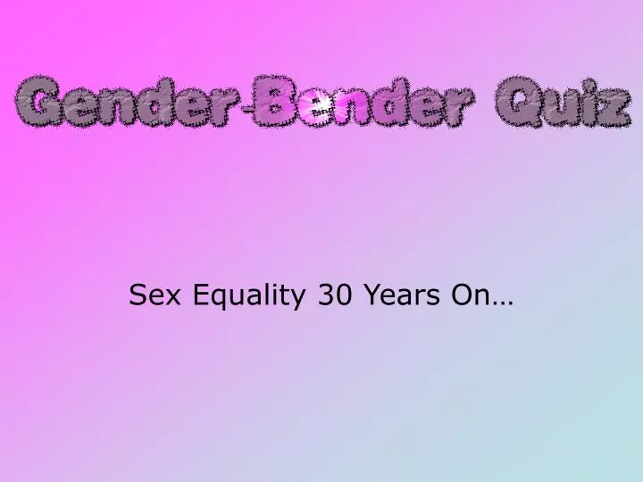 sex equality 30 years on