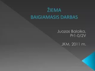 Juozas Balaika , Pr1-0/2V JKM, 2011 m.