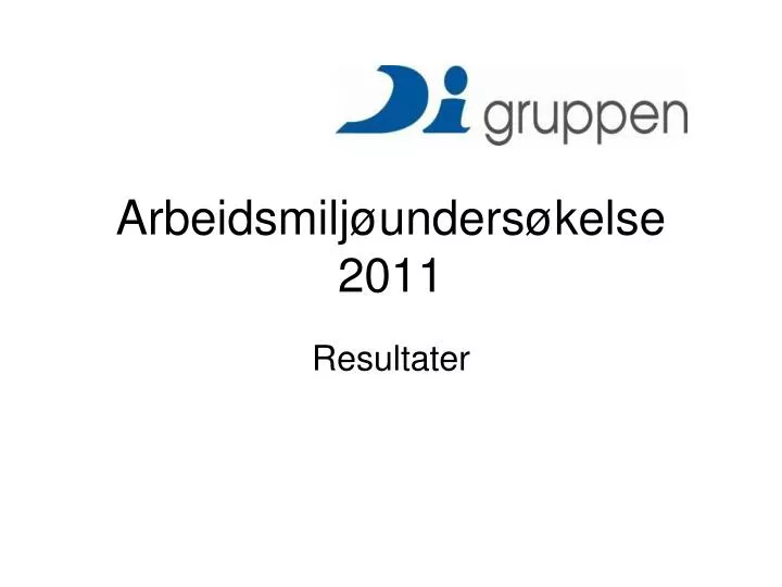 arbeidsmilj unders kelse 2011