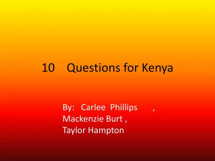 10 questions for kenya