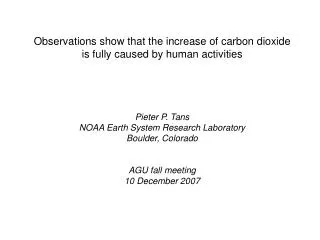 Observations show that the increase of carbon dioxide is fully caused by human activities