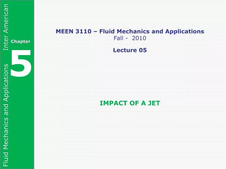 meen 3110 fluid mechanics and applications fall 2010 lecture 05