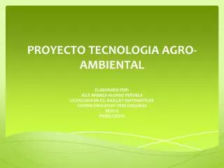 PROYECTO TECNOLOGIA AGRO-AMBIENTAL