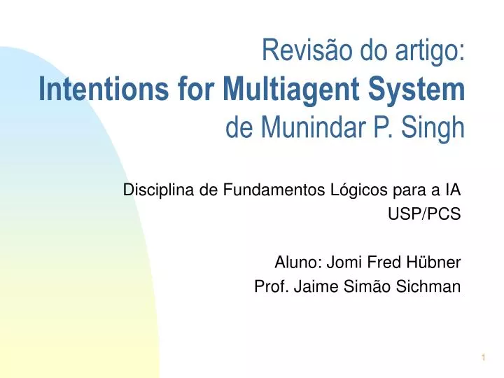 revis o do artigo intentions for multiagent system de munindar p singh