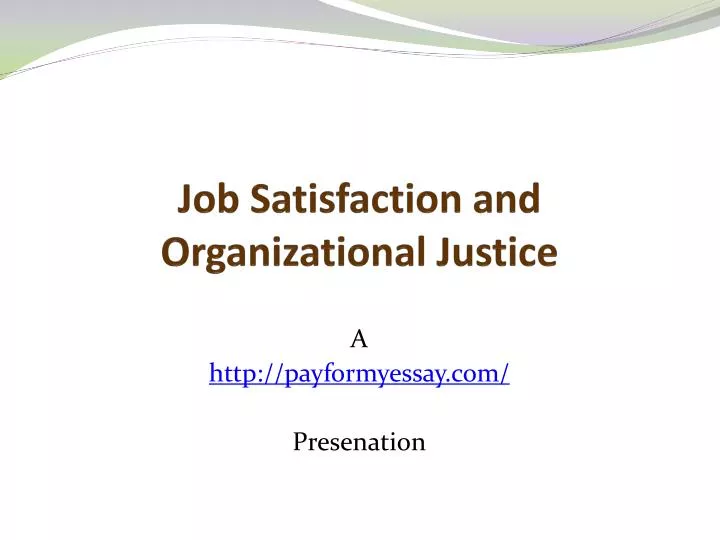 job satisfaction and organizational justice