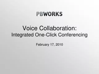Voice Collaboration: Integrated One-Click Conferencing
