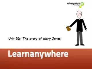 Unit 3D: The story of Mary Jones