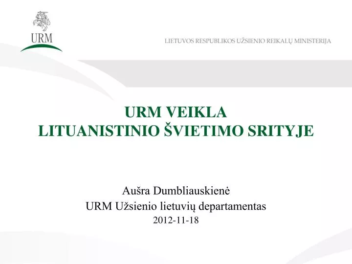 u rm veikl a lituanistini o vietim o srityje