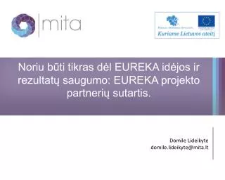 Noriu būti tikras dėl EUREKA idėjos ir rezultatų saugumo: EUREKA projekto partnerių sutartis.