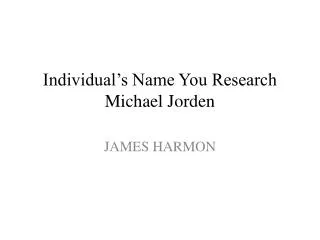 individual s name you research michael jorden