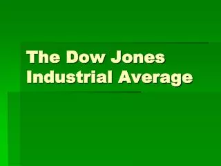 The Dow Jones Industrial Average