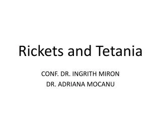 Rickets and Tetania