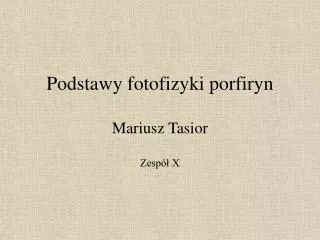 podstawy fotofizyki porfiryn mariusz tasior zesp x