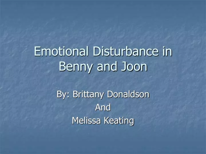 emotional disturbance in benny and joon