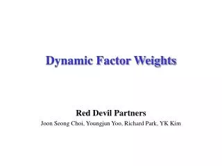 Dynamic Factor Weights