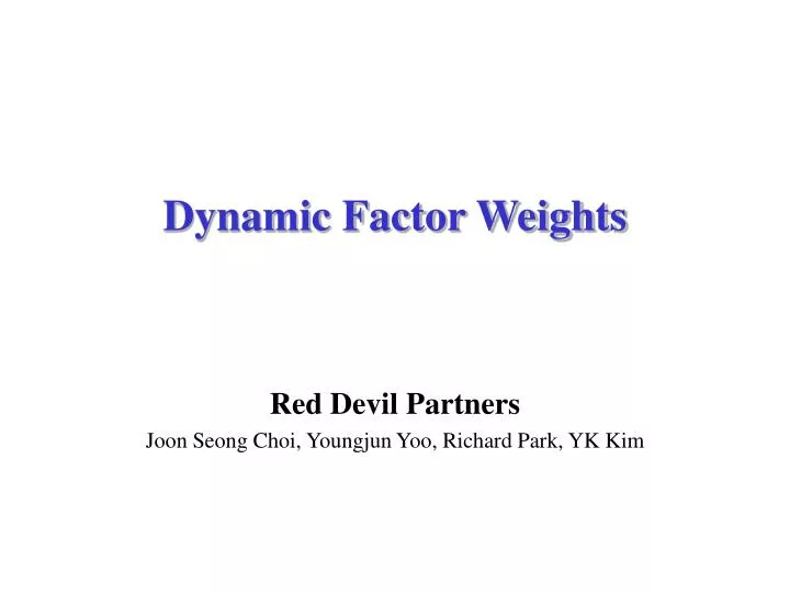 dynamic factor weights