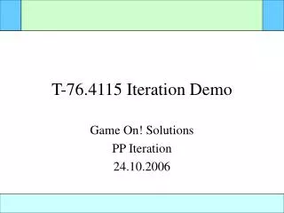 T-76.4115 Iteration Demo