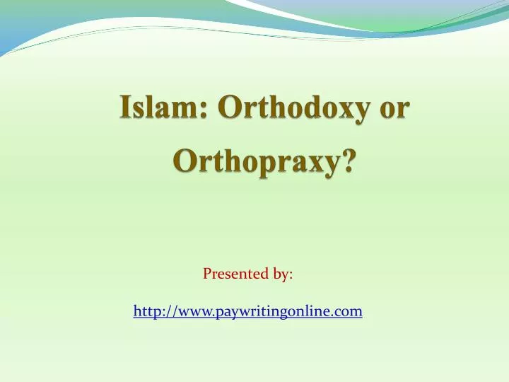 islam orthodoxy or orthopraxy