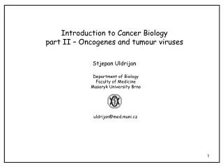 Introduction to Cancer Biology part II – Oncogenes and tumour viruses