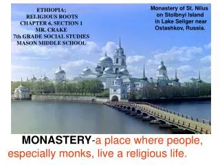 MONASTERY - a place where people, especially monks, live a religious life.
